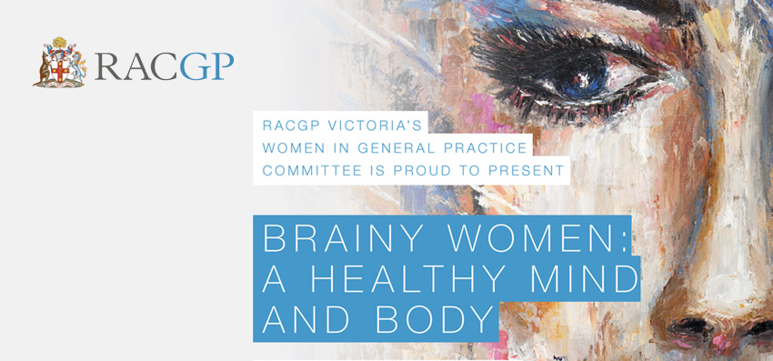 Women In General Practice Committee Is Proud To Present Brainy Women: A Healthy Mind And Body - Event May 2022