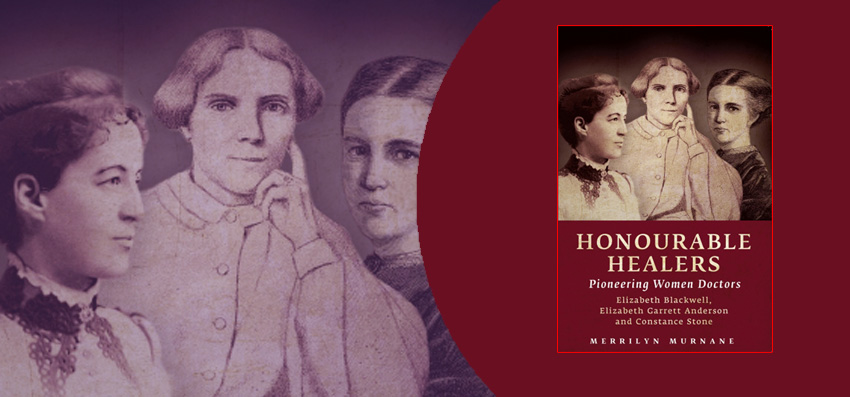 cover of the book Honourable Healers: Pioneering Women Doctors featuring theree women doctors on the front