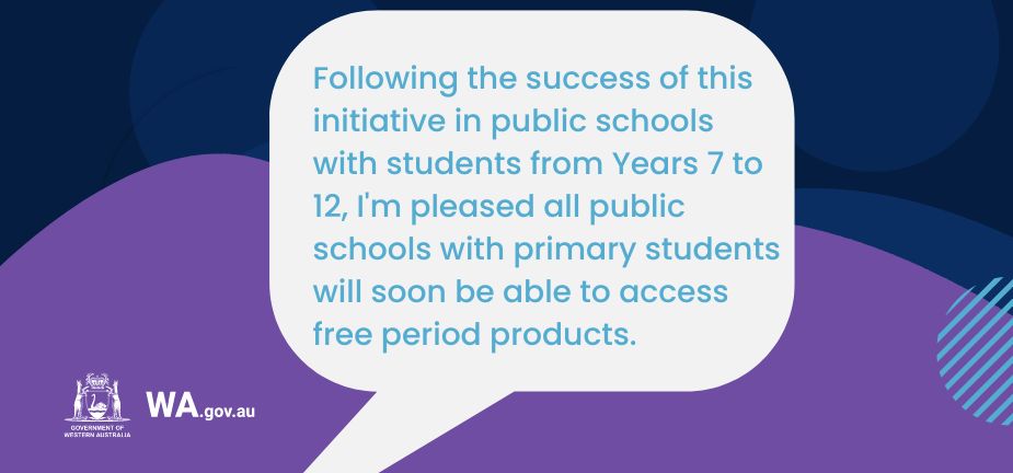 Free period products for WA public primary schools quote from WA government minister