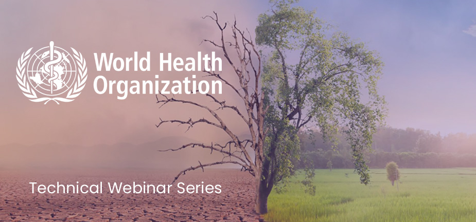WHO Technical Webinar Series on Climate Change and Health details