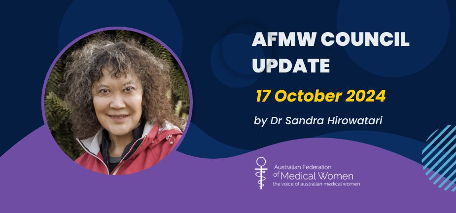 AFMW council update for 17 October 2024 by Dr Sandra Hirowatari