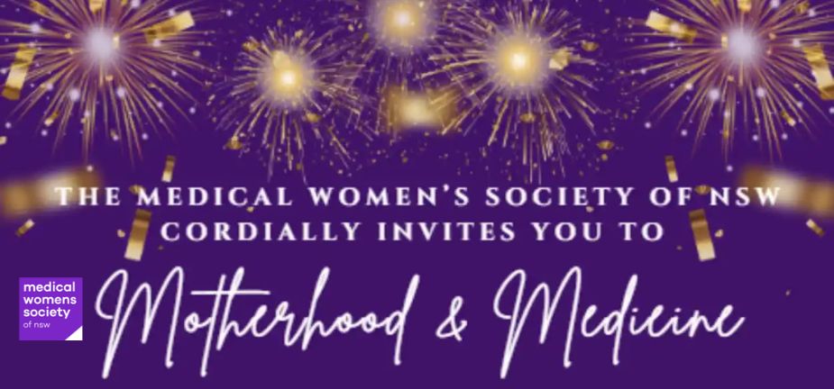 Medical Women's Society of NSW event details for Motherhood & Medicine