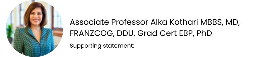 Associate Professor Alka Kothari MBBS, MD, FRANZCOG, DDU, Grad Cert EBP, PhD