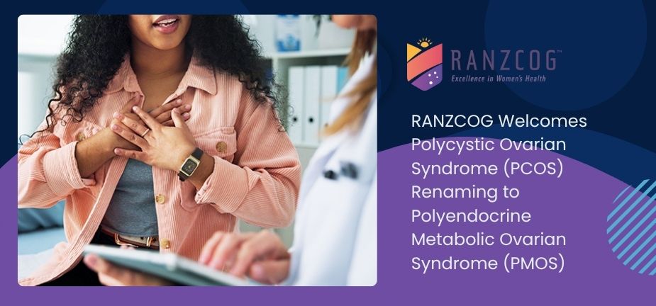 Woman chatting with female doctor. Text - RANZCOG Welcomes Polycystic Ovarian Syndrome (PCOS) Renaming to Polyendocrine Metabolic Ovarian Syndrome (PMOS)